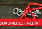 Sorumluluk Nedir? Kişinin Sorumlulukları Nelerdir?